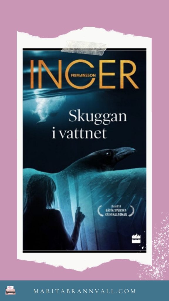 Inger Frimansson - Skuggan i vattnet - Marita Brännvall